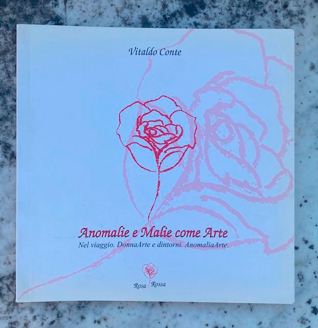 Vitaldo Conte, Anomale e Malie come Arte, Rosa Rossa 2006